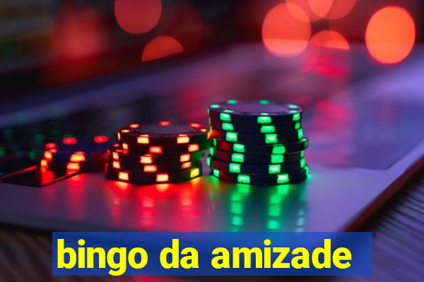 bingo da amizade